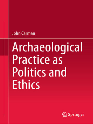 cover image of Archaeological Practice as Politics and Ethics